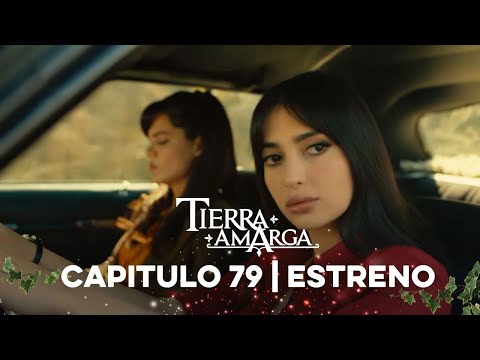 Tierra Amarga - Estreno 79