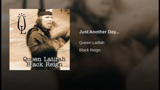 Queen Latifah - Just Another Day...