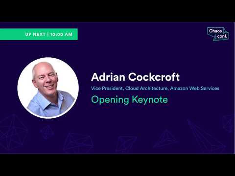 Adrian Cockroft: "Chaos Engineering - What is it, and where it's going" - Chaos Conf 2018