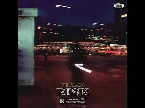7txxn -  Risk (Official Audio)