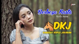 Download lagu Berbeza Kasta - DKJ (Dangdut Koplo Jaranan) - Syifa Anita mp3