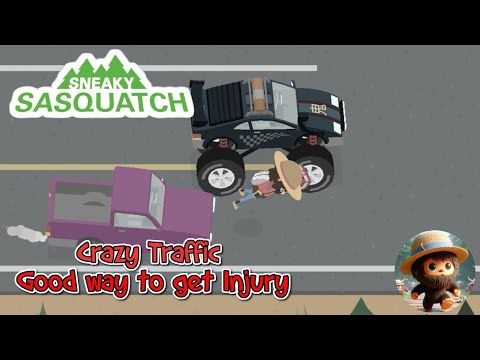 Sneaky Sasquatch - Good Way to get Injury, Crazy Traffic Update