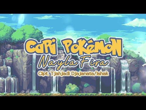 Nayla Fira - Cari Pokémon (Lirik)