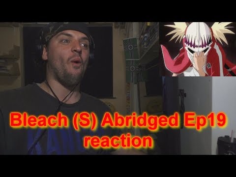 Reaction: Bleach (S) Abridged Ep19  - Victorious. Venomous. Villainous.