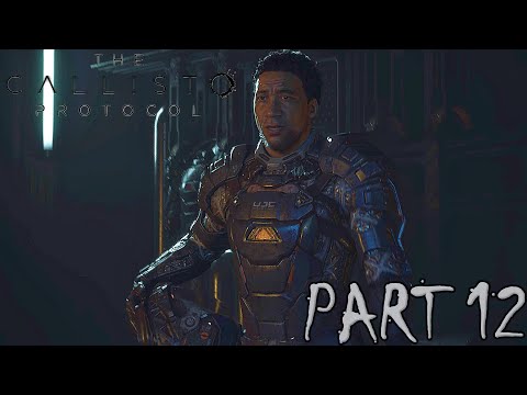 The Callisto Protocol - PART 12 - Full Game Walkthrough (No Commentary)
