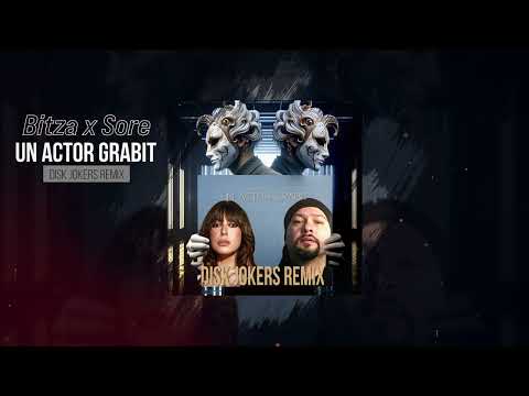 Bitza x Sore - Un actor grabit (Disk Jokers Remix)