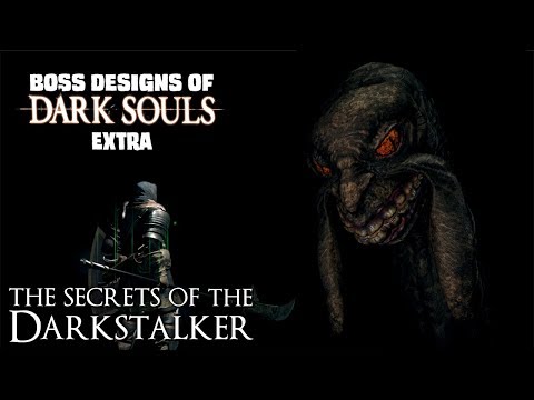 Secrets of the Darkstalker || Boss Designs of Dark Souls EXTRA