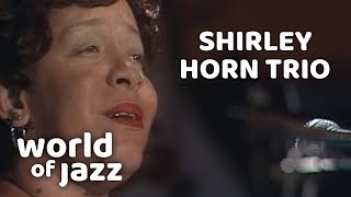 Shirley Horn Trio (2 Songs) • 12-07-1981 • World of Jazz