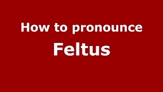 How to pronounce Feltus