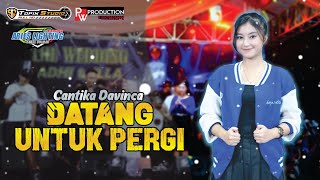 Download lagu DATANG UNTUK PERGI || CANTIKA DAVINCA || OM. SAVANA || ARIES LIGHTING || PW PRODACTION mp3