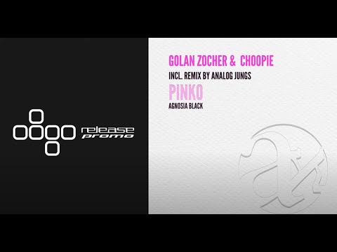 PREMIERE: Golan Zocher & Choopie - Pinko  Original Mix  [Agnosia Black]