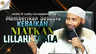 Download lagu Niatkan Dalam Hati Lillahi Ta'ala Untuk Sesuatu Kebaikan | Syafiq Riza Basalamah mp3
