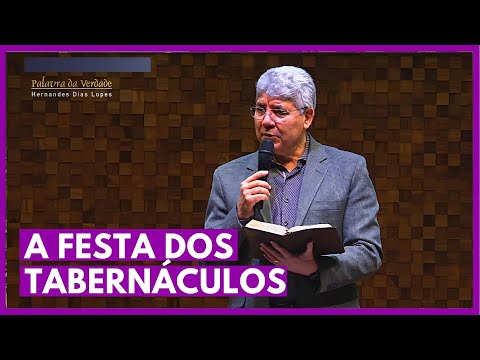 A FESTA DOS TABERNÁCULOS - Hernandes Dias Lopes