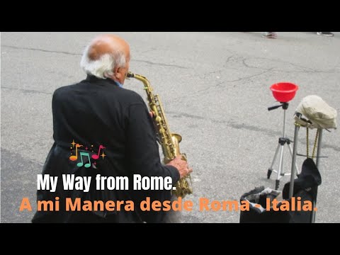 Artista callejero toca 'A mi Manera' en Roma. My Way song from Rome, Italy. Paseo gastronómico. -…