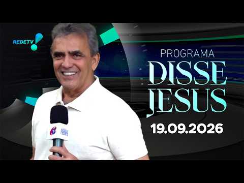 Programa Disse Jesus - 19/09/2026