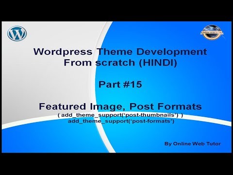 Wordpress Theme Development tutorial from scratch Part 15 Featured Image and Post Formats Support