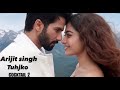 Tujhko Song from cocktail 2 by Arijit singh | Pritam | Amitabh Bhattacharya 