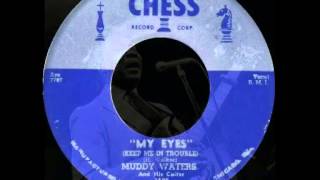 Muddy Waters - My Eyes (Keep Me In Trouble)