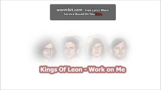 Kings Of Leon - Work on Me [Official Audio]