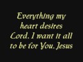 Steven Curtis Chapman- Magnificent Obsession (lyrics)