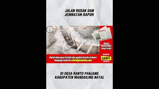 JALAN RUSAK DAN JEMBATAN RAPUH DI DESA RANTO PANJANG KABUPATEN MANDAILING NATAL