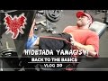 Hidetada Yamagishi - Back To The Basics - Vlog 20