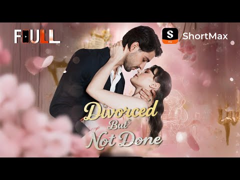 📺【FULL】 Divorced But Not Done | ShortMax - Watch Dramas & Show