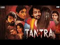 TANTRA 2025 New Released South Hindi Dubbed Movie Ananya Nagalla Dhanush Saloni Horror Movie
