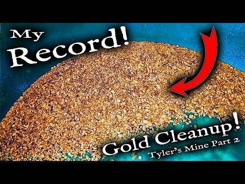 My *RECORD* gold take. Huge Gold Clean-up at Tyler's Mine.