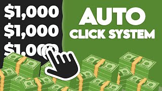 Earn $1,000 With Automatic Click System! (Make Money Online)