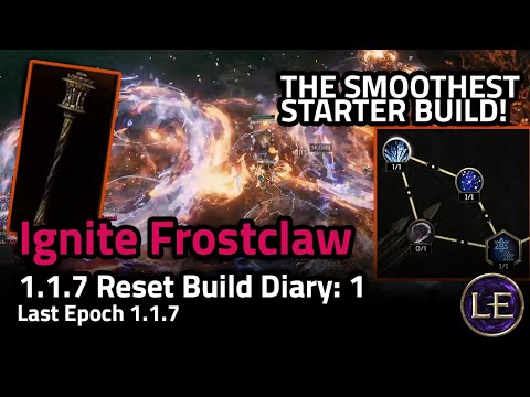 [1.1.7] THE SMOOTHEST STARTER BUILD! Ignite Frostclaw! - Last Epoch Build Guide