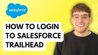 How to Login to Salesforce Trailhead [2026 Full Guide]