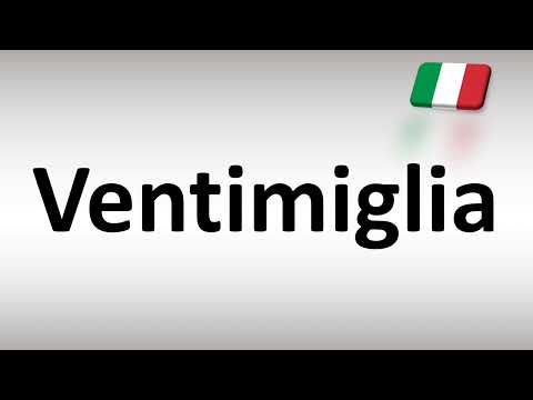 How to Pronounce Ventimiglia (Italian)