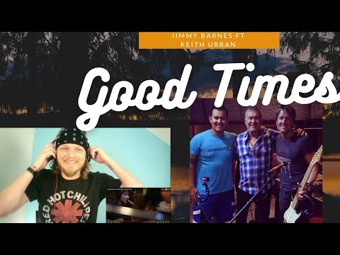 Jimmy Barnes ft. Keith Urban - "Good Times" First Reaction
