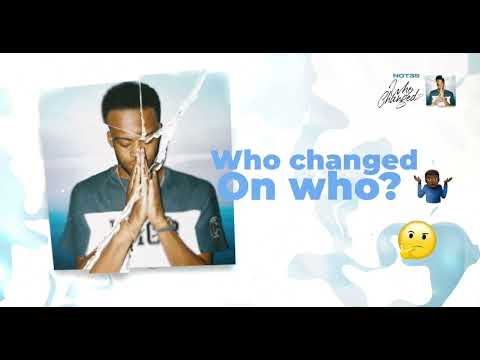 Not3s - Who Changed (Official Audio/Lyric Video)