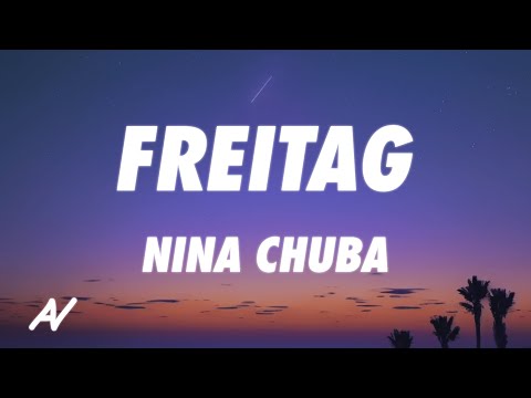 Nina Chuba - Freitag (Lyrics)