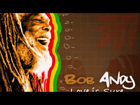 Bob Andy - Love Is Sure
