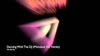The Knocks - Dancing With The DJ (Monsieur Adi Remix)