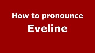How to pronounce Eveline