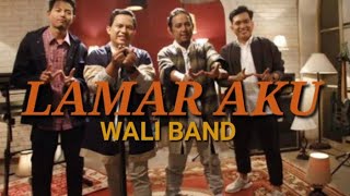 Download lagu Wali Band - Lamar Aku [Lirik Lagu] mp3