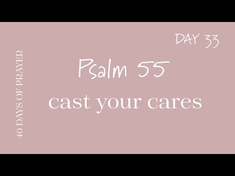 Day 33 Psalm 55 | 40 Days of Prayer in the Book of Psalm