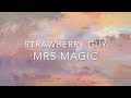 Strawberry Guy Mrs Magic Lyrics
