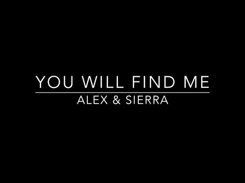 Alex & Sierra - You Will Find Me (Lyrics)