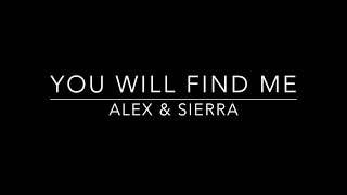 Alex & Sierra - You Will Find Me (Lyrics)