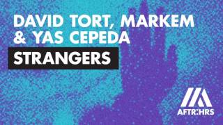 David Tort, Markem &amp; Yas Cepeda - Strangers (Radio Edit) ft. Ella Loponte