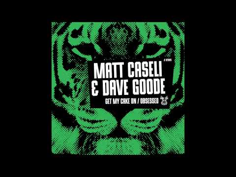 Matt Caseli & Dave Goode - Get My Cake On [OUT NOW]