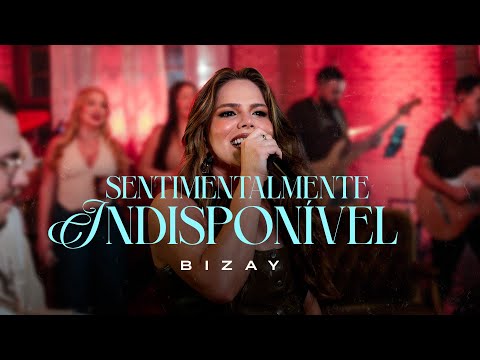 Sentimentalmente Indisponível - Bizay