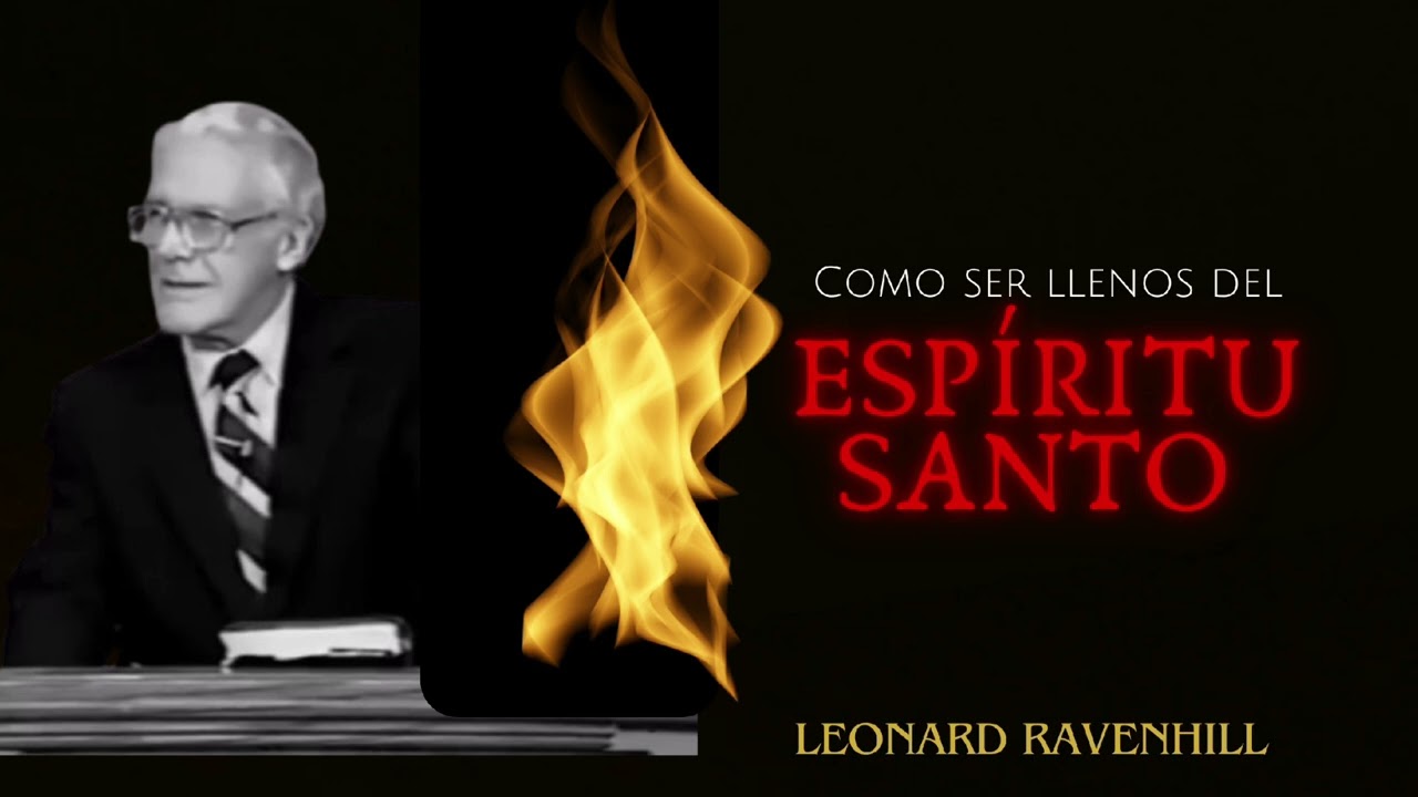 Como ser LLENOS del ESPÍRITU SANTO/  Leonard Ravenhill