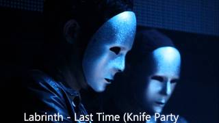 Labrinth - Last Time (Knife Party Remix) [1080pHD]