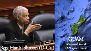 Guam will Capsize and Tip Over into the ocean Hank Johnson